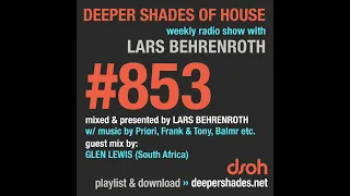 Deeper Shades Of House #853 w/ exclusive guest mix by GLEN LEWIS - FULL SHOW