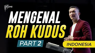 Indonesia | Mengenal Roh Kudus, Part 2 - Ps. Philip Mantofa (Official GMS)