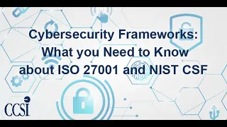 Cybersecurity Frameworks 102 - What You Need to Know about ISO 27001 and NIST CSF