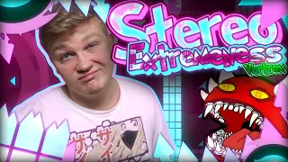 STEREO EXTREMENESS 100% // Weirdly Fun Extreme Demon???