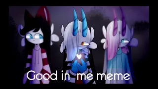 Good in me // meme(AMV) // Cute Cut test