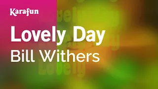 Lovely Day - Bill Withers | Karaoke Version | KaraFun