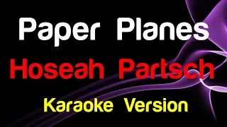 🎤 Hoseah Partsch - Paper Planes (Karaoke) - King Of Karaoke