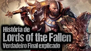 história de Lords of the Fallen 2014 Explicando a lore e o final canonico