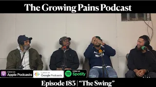 The Growing Pains Podcast - Episode 183 | “The Swing