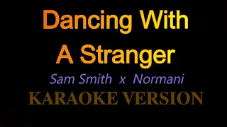 Dancing With A Stranger - Sam Smith, Normani (Karaoke/Instrumental)