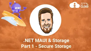 .NET MAUI & Storage, Part 1 - Secure Storage