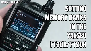 Setting Memory Banks in the Yaseu FT3DR (FT5DR) & FT2DR - Ham Radio Q&A