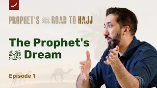 Lessons from Uhud to Hajj | Ep 1 | Prophet’s ﷺ Road to Hajj | Nouman Ali Khan | Dhul Hijjah 2024