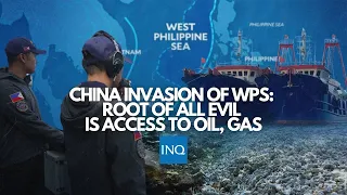 China invasion of WPS: Root of all evil is access to oil, gas