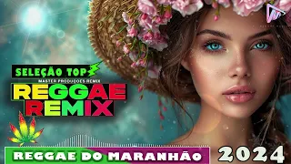 REGGAE 2024 INTERNATIONAL • O MELHOR REGGAE DO INTERNATIONAL • REGGAE MARANHÃO 2024