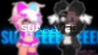 SUAAAVEE / fake collab with @nana5.10