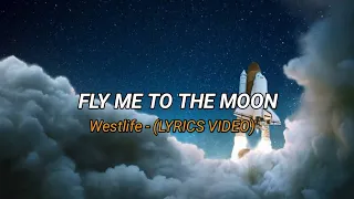 Westlife - Fly me to the moon (LYRICS VIDEO)