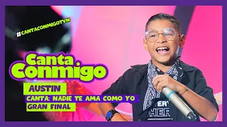 Canta Conmigo | Austin | Canta: Nadie Te Ama Como Yo | Novena Gala | Gran Final