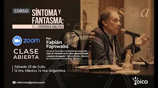 CLASE ABIERTA. Síntoma y Fantasma en la experiencia clínica. Con Fabián Fajnwaks.