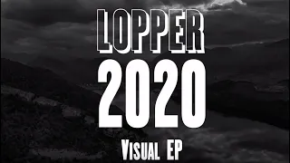 LOPPER - 2020 (Official Visual EP)