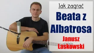 #212 Jak zagrać na gitarze Beata z Albatrosa - Janusz Laskowski - JakZagrac.pl