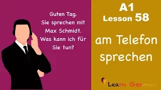 A1 - Lesson 58 | am Telefon sprechen | To make telephone conversation | Learn German