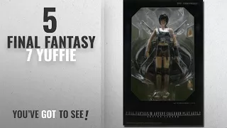 Top 10 Final Fantasy 7 Yuffie [2018]: Final Fantasy VII Movie Advent Children Series 2 Action