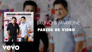 Bruno & Marrone - Parede de vidro (Áudio Oficial)