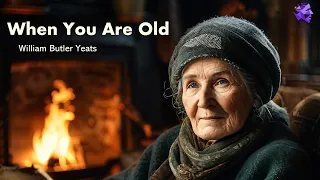 When You Are Old - William Butler Yeats