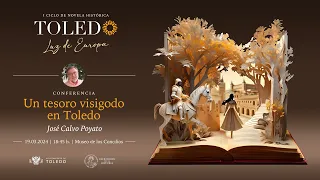 Un tesoro visigodo en Toledo por el escritor José Calvo Poyato