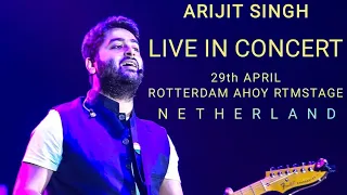 Arijit Singh Live Concert | World Tour Europ | Rotterdam Ahoy Rtm Stage Netherland | 29th April 2022