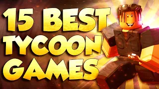 Top 15 Best Roblox Tycoon games to play when you are bored