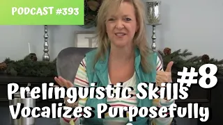 Prelinguistic Skill #8 Vocalizes Purposefully...teachmetotalk..Laura Mize