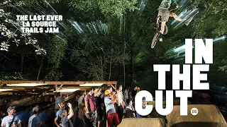 AN EPIC BMX TRAILS JAM - SAYING GOODBYE TO LA SOURCE - DIG 'IN THE CUT'