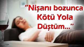 KEŞKE YAPMASAYDIM | 192.Bölüm ''Nişanı bozunca Kötü Yola Düştüm..!''