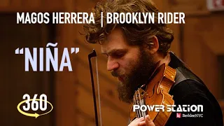 Magos Herrera & Brooklyn Rider: "Niña"  (360 Video)