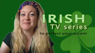 TV series to improve your IRISH accent