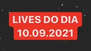 LIVES DE HOJE [SEXTA 10/09/2021] | LIVE AO VIVO | LIVES AO VIVO AGORA | #LIVEAOVIVO #LIVE #MÚSICA