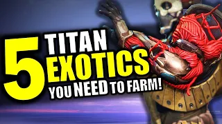 5 Amazing Titan Exotics you NEED to Farm for! | Destiny 2