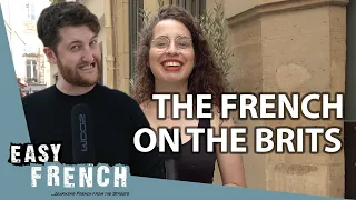 What Do The French Think of British People? | Easy French 131