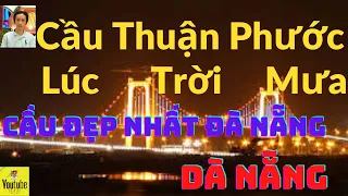 Thử Thách Khám Phá Cầu Thuận Phước Đà Nẵng Lúc Trời Mưa | Nghiền Miền Trung