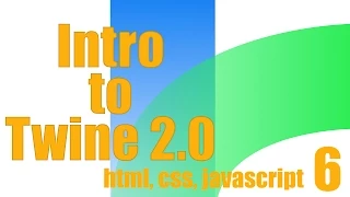 Intro to Twine 2.0: HTML, CSS, and Javascript