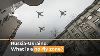 Russia-Ukraine: What is a no-fly zone and why won’t NATO impose it?