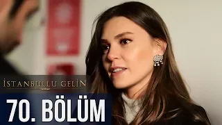 İstanbullu Gelin 70. Bölüm