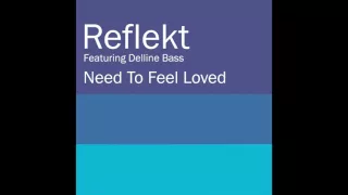 Reflekt Feat. Delline Bass - Need To Feel Loved (12" Club Mix)