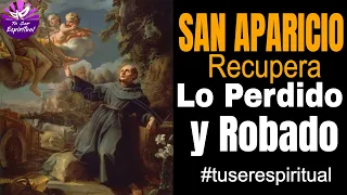 ✞ 🙏Oración poderosa a San Aparicio de San Sebastián ➜ para hacer aparecer Rápidamente lo Perdido