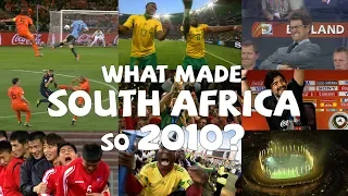 What made South Africa so 2010?