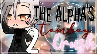 The Alpha’s Tomboy crush || GLMM || GachaLife Minimovie || (2/2)