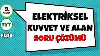 Elektriksel Kuvvet (Coulomb Kuvveti) ve Elektrik Alanı - Soru Çözümü | 9.Sınıf ve TYT Fizik