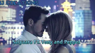 ♥️♥️ Saiyaara || FT.  Tony and Pepper || Sad || Hindi Song || #IJCreations