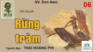 RỪNG TRÀM. Tập 06. Tác giả: NV. Sơn Nam. Người đọc: Thái Hoàng Phi