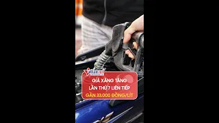 Giá xăng tiến sát 33.000 đồng/lít | Vietnamnet