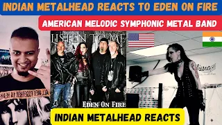 American Melodic Symphonic Metal Band | Eden On Fire - Listen To Me | Indian Metalhead Reacts | 2023