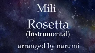 Mili - Rosetta(Instrumental) / lyrics/歌詞付/karaoke/カラオケ arranged by narumi